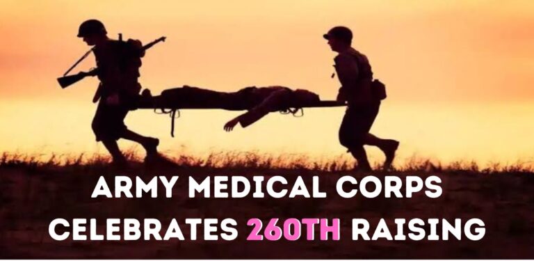 Army Medical Corps: आर्मी मेडिकल कोर ने 260वां संस्थापना दिवस मनाया