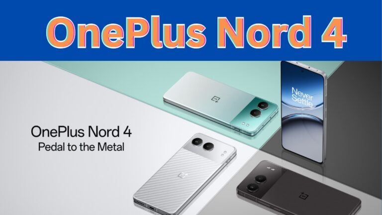OnePlus Nord 4: वनप्लस नॉर्ड 4 मोबाइल की कीमत और विशेषताएं; जानिए